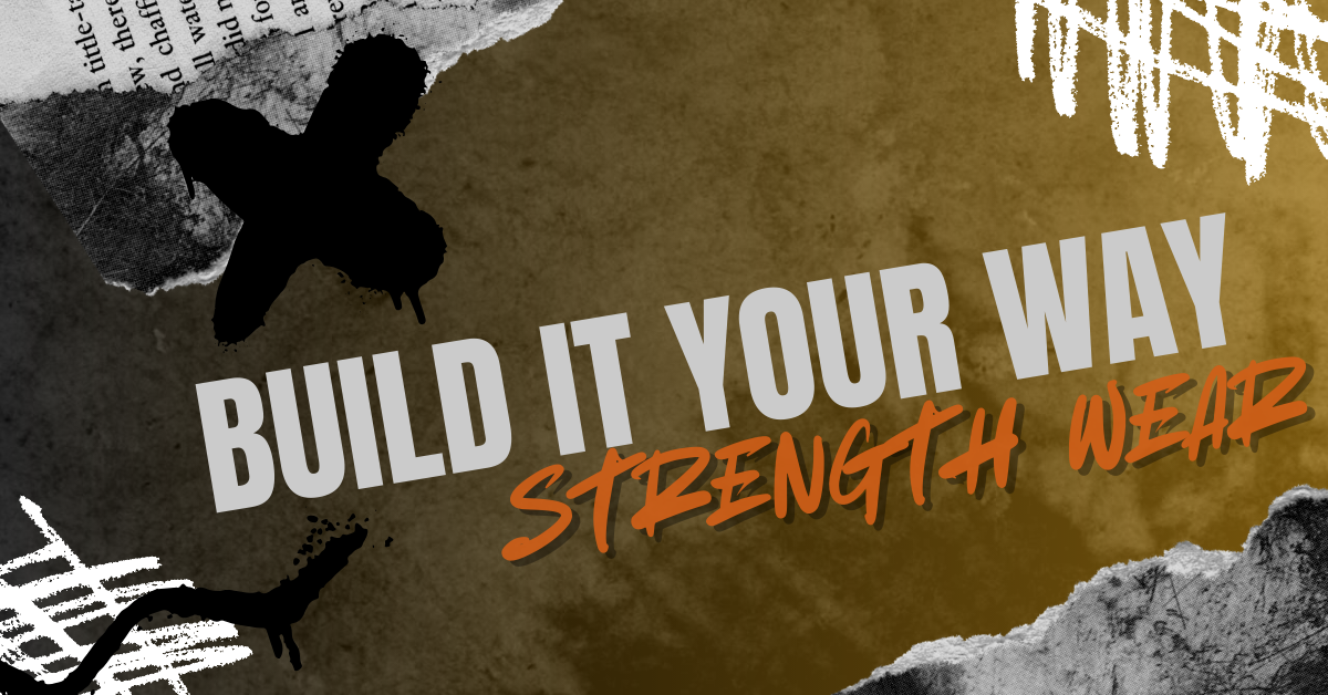 Build It Your Way – Resolute Strength Wear